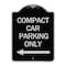 Signmission Compact Car Parking W/ Left Arrow Heavy-Gauge Aluminum Architectural Sign, 24" x 18", BS-1824-24252 A-DES-BS-1824-24252 - alternate 1